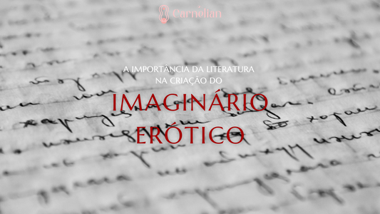 A importância da literatura na criação do imaginário erótico