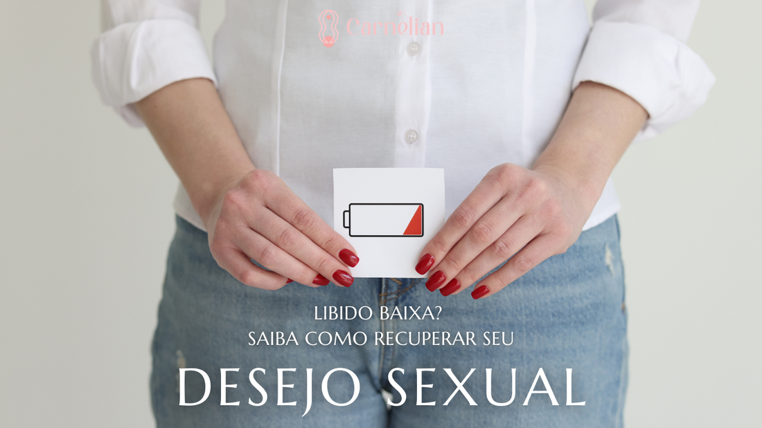 Libido Baixa? Saiba Como Recuperar Seu Desejo Sexual